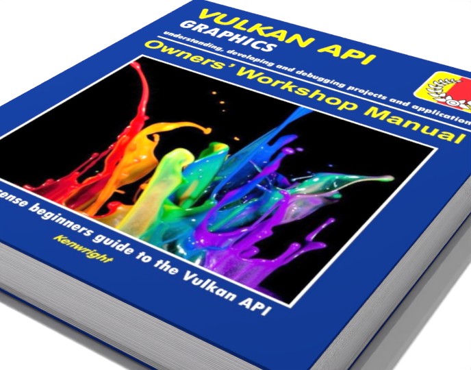 Vulkan API - Owners' Workshop Manual - Computer Programming (Beginners Onwards): Everything You Need To Get Started With The Vulkan API